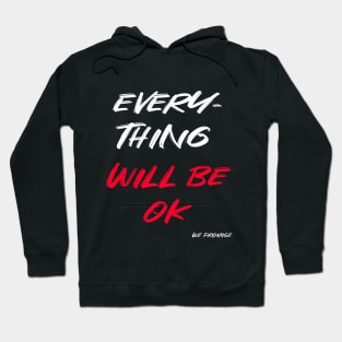 Everything will be ok! Hoodie